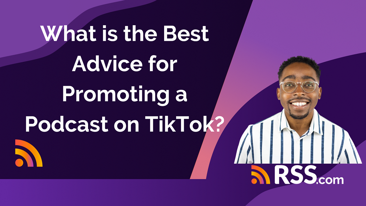 How to Use TikTok to Grow Your Podcast’s Audience